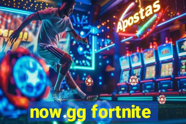 now.gg fortnite